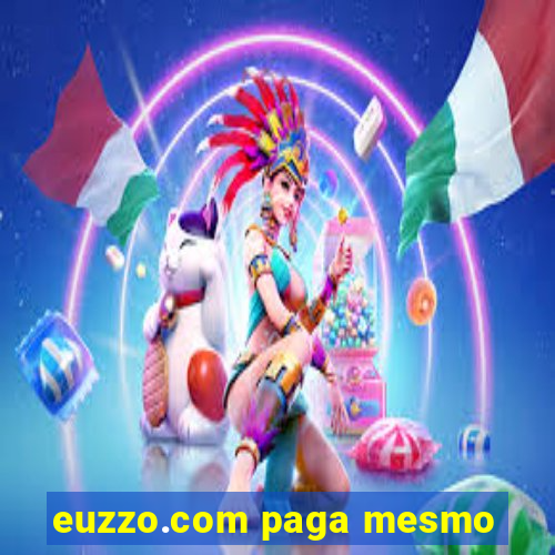 euzzo.com paga mesmo